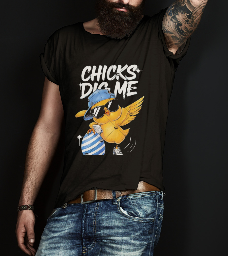 Chicks Dig Me Egg Cool Easter Day T-Shirt