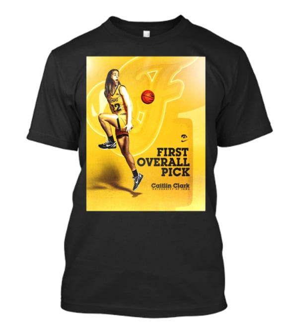 Clark Iowa Hawkeyes Is First Overall Pick To WNBA By Indiana Fever T-Shirt