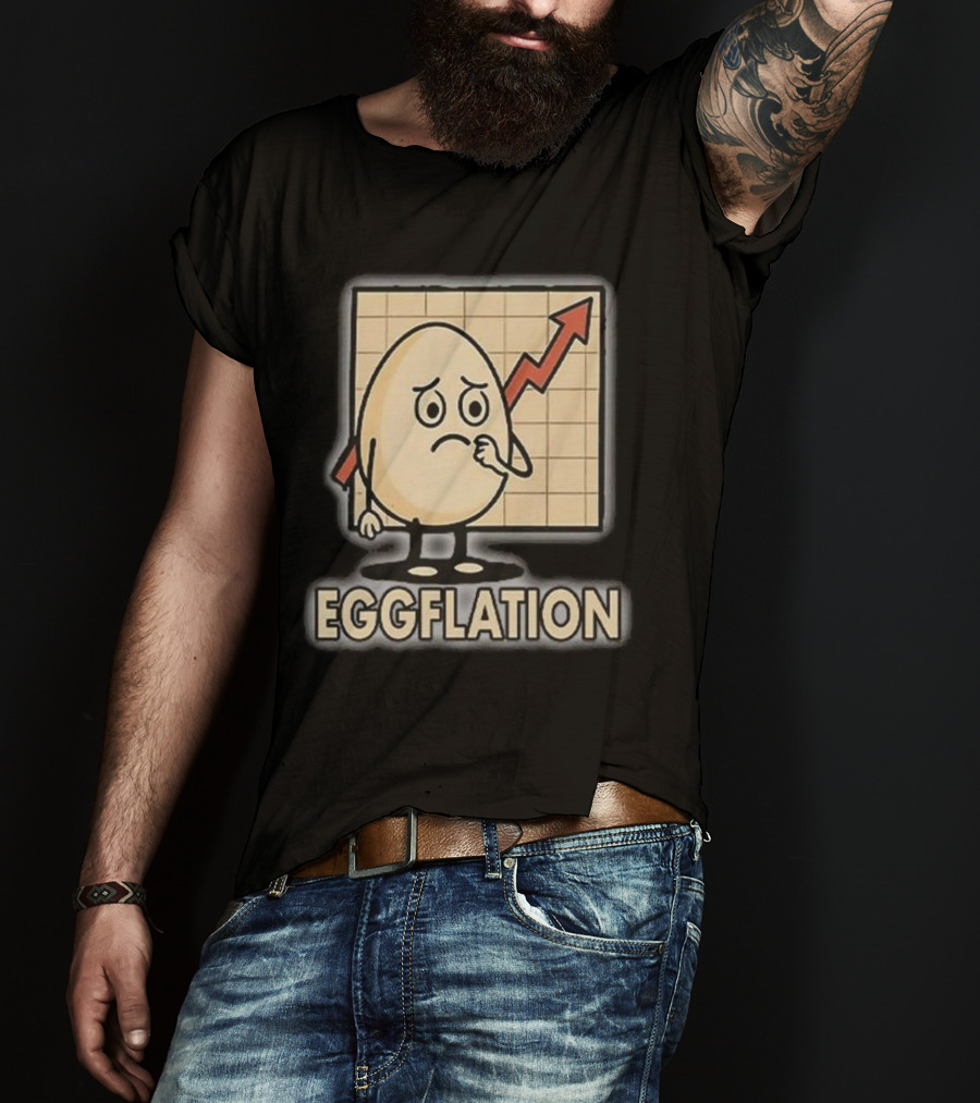Eggflation Egg Inflation T-Shirt