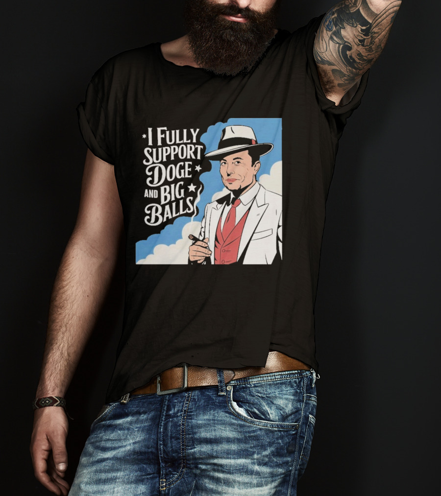 Elon Musk Fully Support DOGE And Big Balls T-Shirt