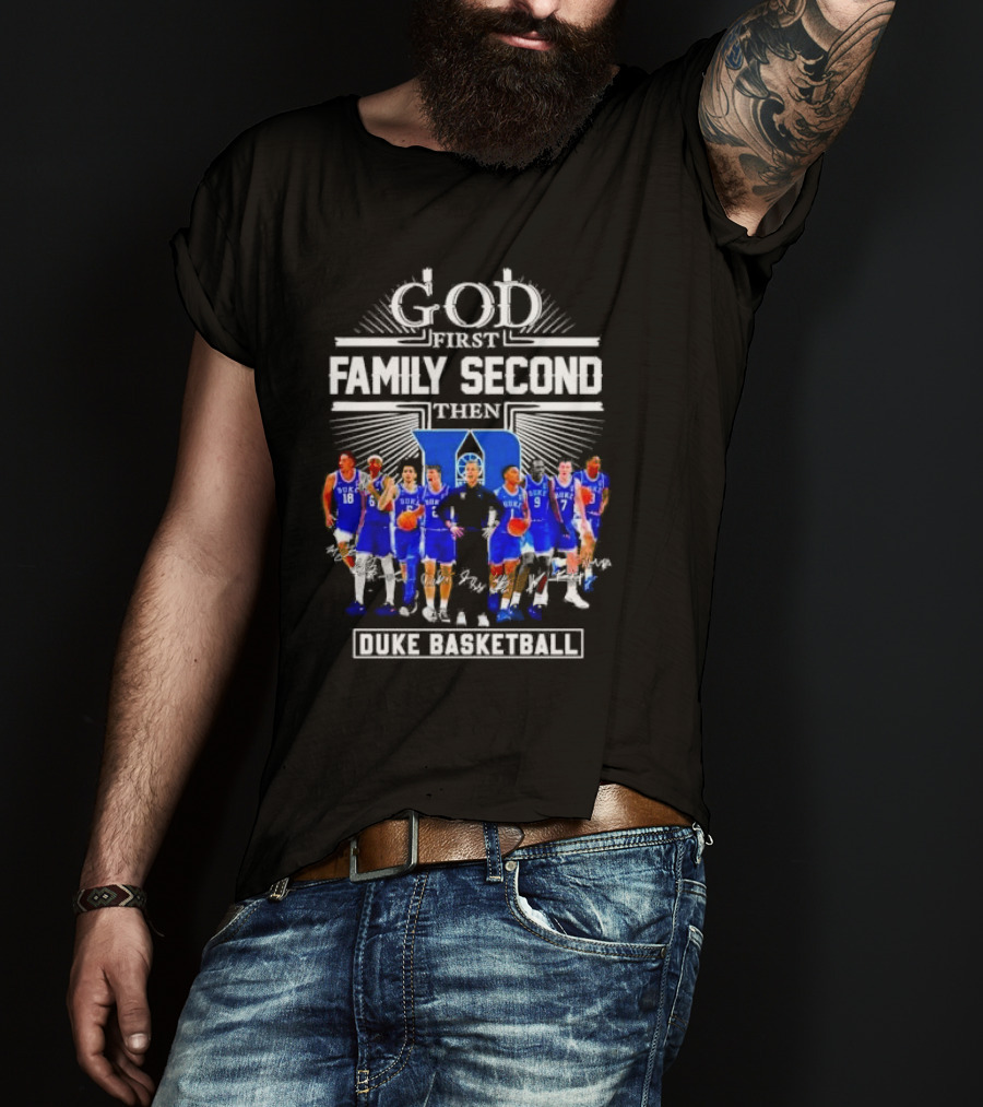 God First Family Second Then Duke Men’s Basketball T-Shirt