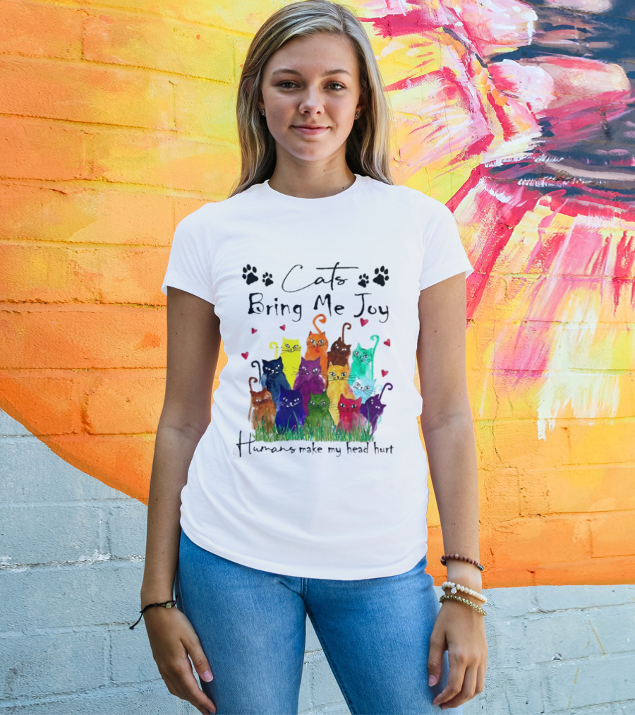 Cats Bring Me Joy Humans Make My Head Hurt Colorful Cats With Hearts T-Shirt