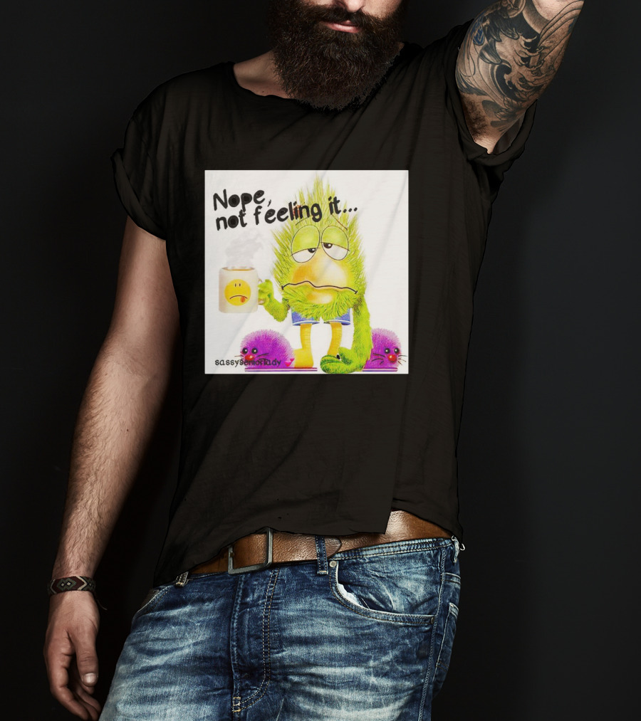 Nope Not Feeling It Sassy Senior Lady Coffee Mug Monster T-Shirt