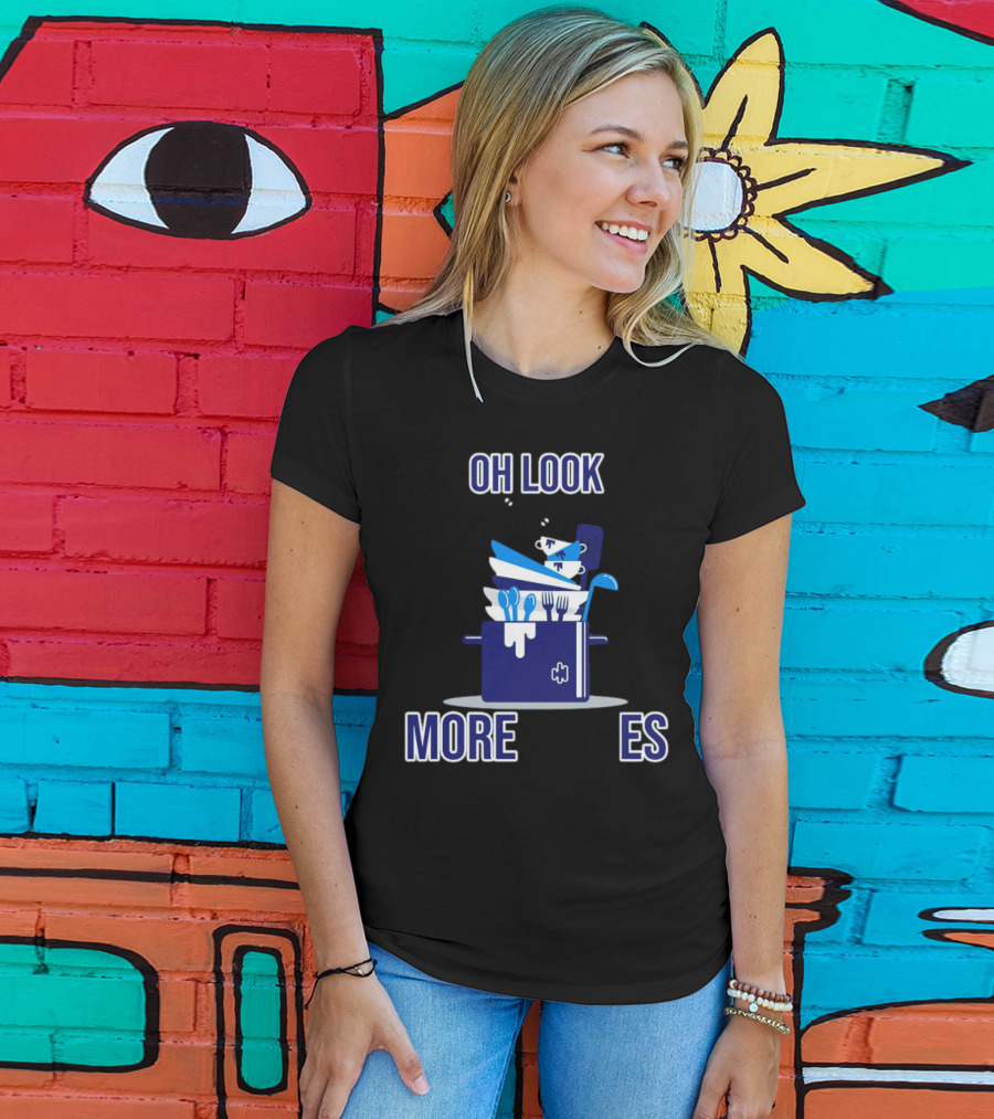 OH Look More Dishes T-Shirt
