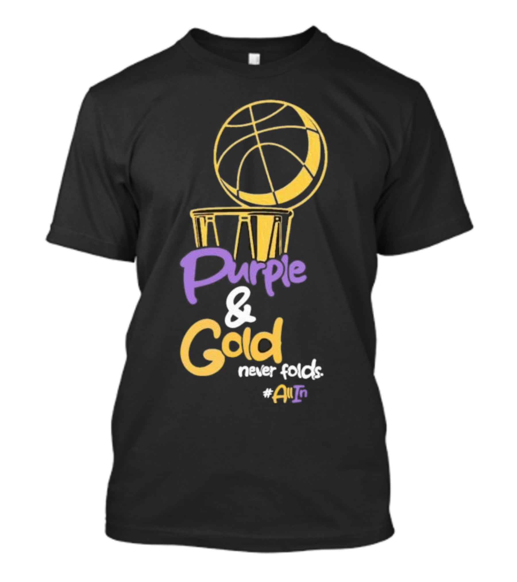 Purple And Gold Never Folds Basketball #AllIn T-Shirt
