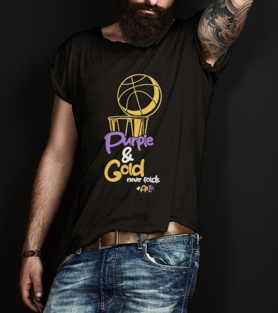 Purple And Gold Never Folds Basketball #AllIn T-Shirt