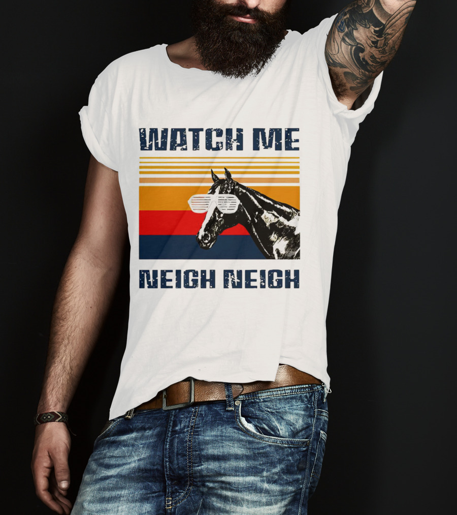 Watch Me Neigh Neigh Vintage Retro Horse Sunglasses T-Shirt