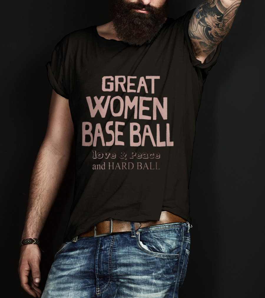 Great Women Baseball Love And Peace And Hard Ball T-Shirt