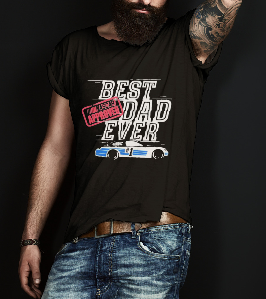 NASCAR Approved Best Dad Ever #1 Father's Day T-Shirt