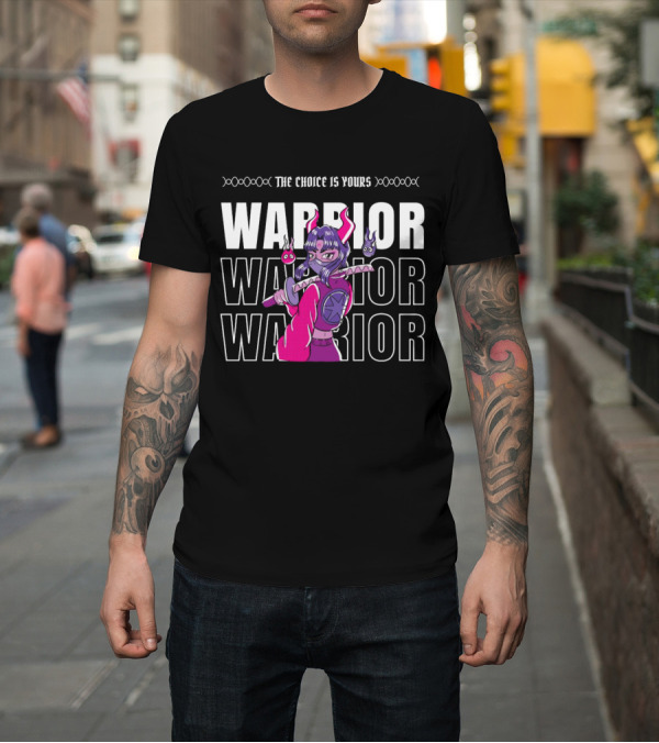 Shirt: THE CHOICE IS YOURS WARRIOR MULTIPLE TIMES WITH ANIME CHARACTER HOLDING SWORD T-Shirt THE CHOICE IS YOURS WARRIOR MULTIPLE TIMES WITH ANIME CHARACTER HOLDING SWORD T-Shirt