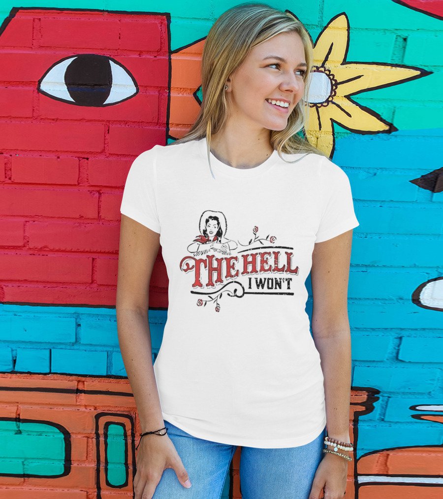 Women’s The Hell I Won’t Retro Cowgirl And Roses T-Shirt