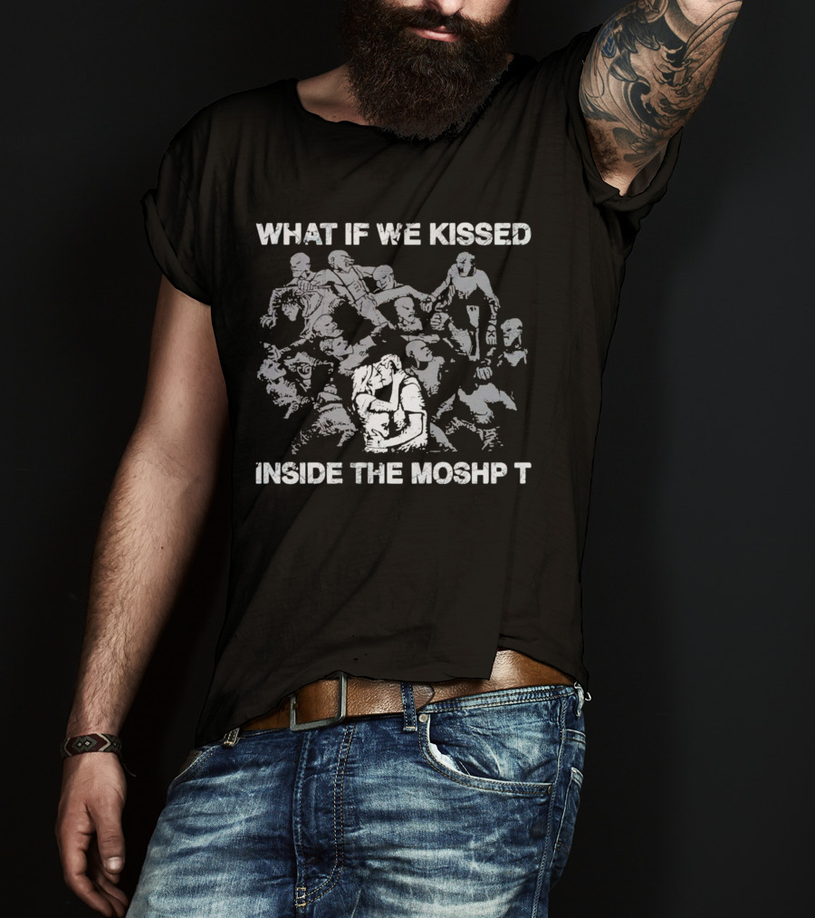 What If We Kissed Inside The Moshpit Crowd Scene T-Shirt