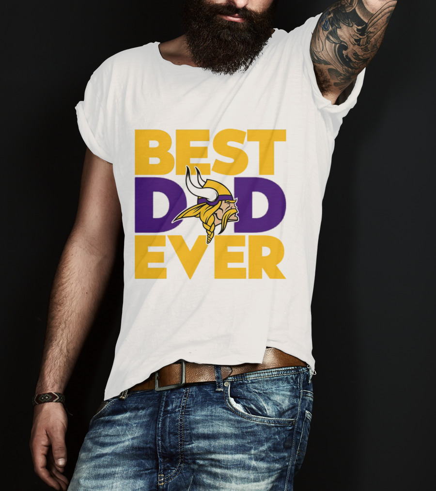 Best Dad Ever Minnesota Vikings Fan NFL T-Shirt