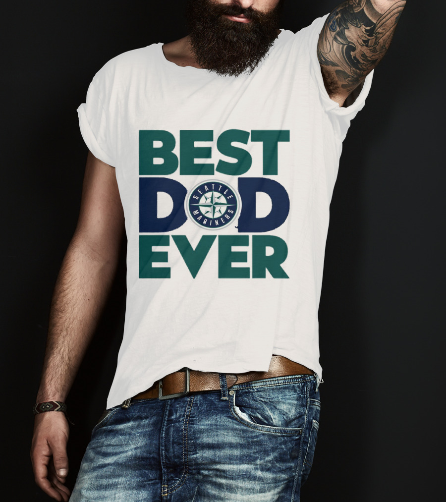 Best Dad Ever Seattle Mariners MLB T-Shirt