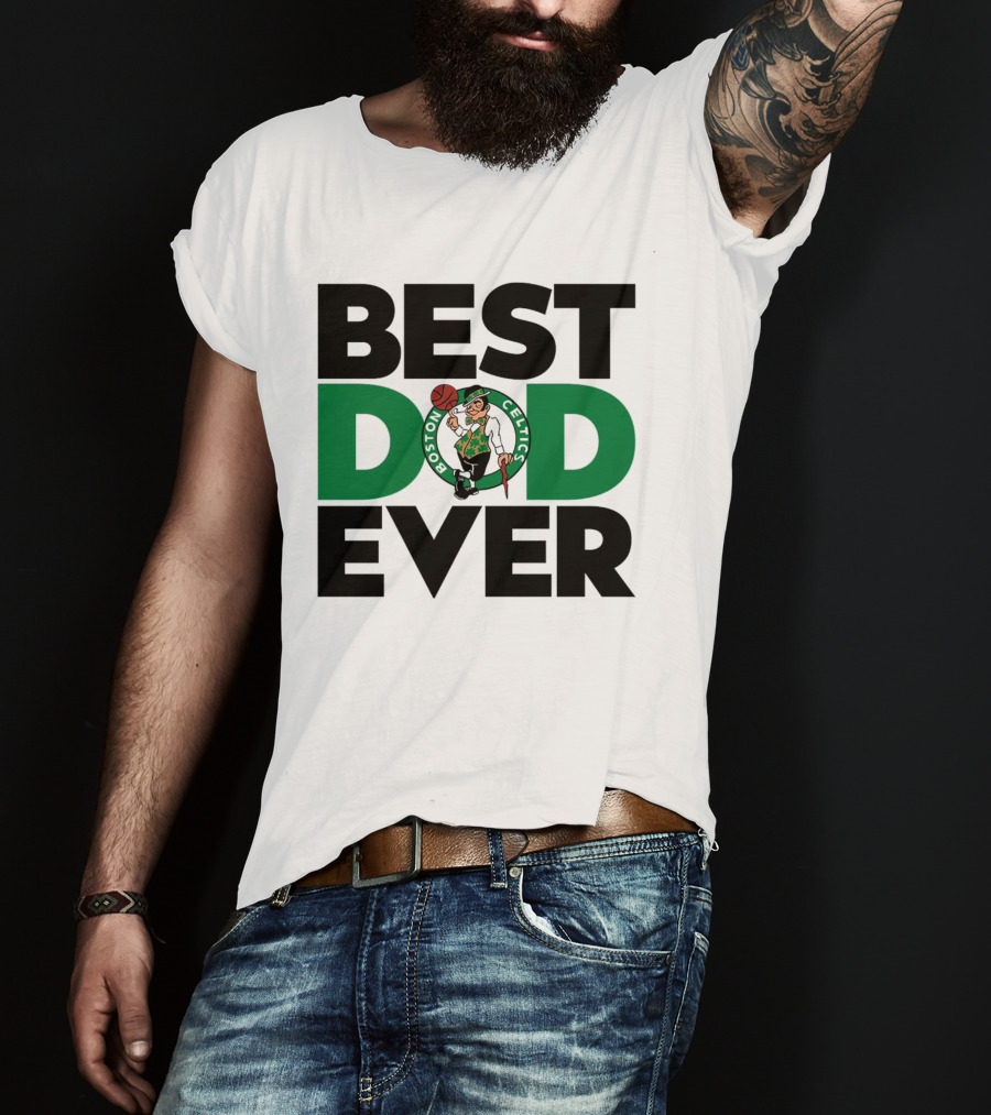 Best Dad Ever Boston Celtics NBA Basketball T-Shirt
