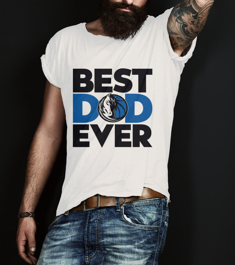 Best Dad Ever NBA Dallas Mavericks T-Shirt