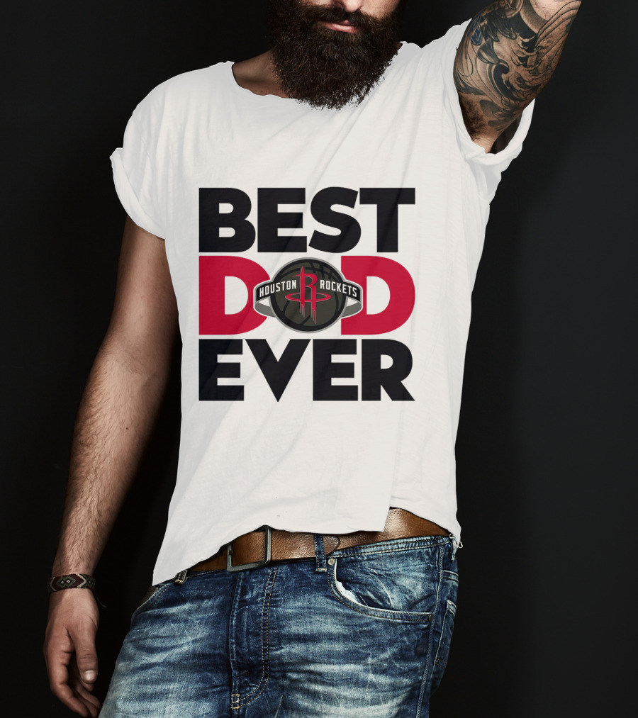 Best Dad Ever Houston Rockets NBA T-Shirt