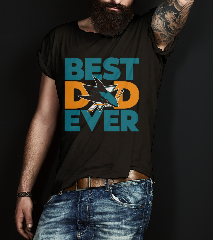 BEST DAD EVER San Jose Sharks NHL T-Shirt