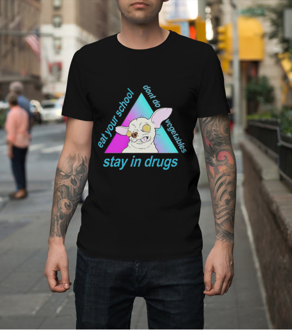 Shirt: Stay in Drugs Eat Your School Don’t Do Vegetables Trippy Dog Triangle T-Shirt Stay in Drugs Eat Your School Don’t Do Vegetables Trippy Dog Triangle T-Shirt