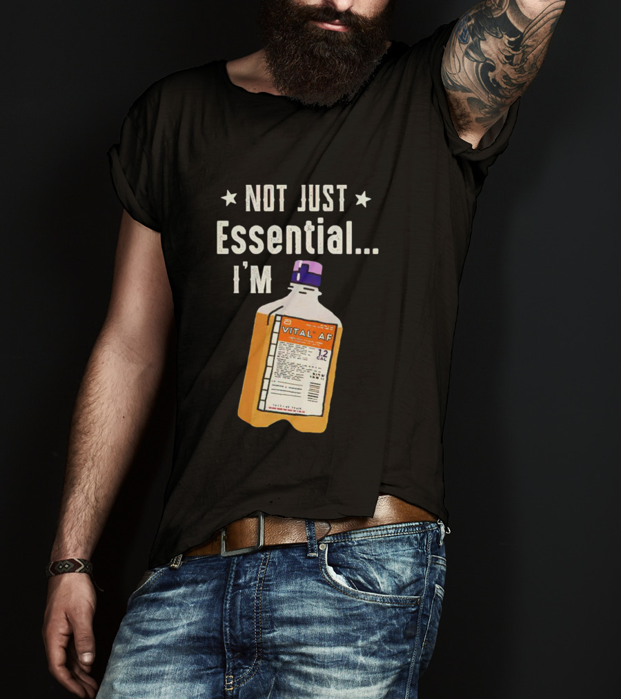 Not Just Essential I'm Vital Af 12 Cal T-Shirt