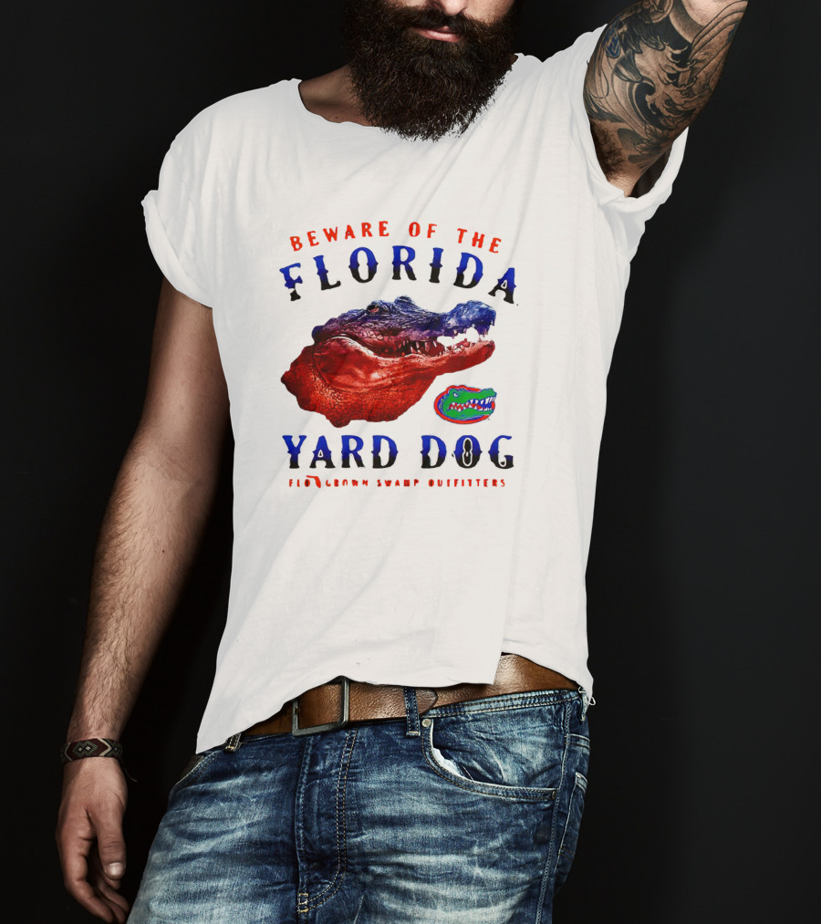 Beware Of The Florida Yard Dog Florida Gators FloGrown Swamp Outfitters T-Shirt
