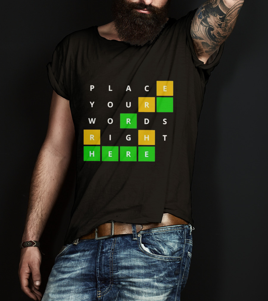 Place Your Words Right Here Wordle T-Shirt