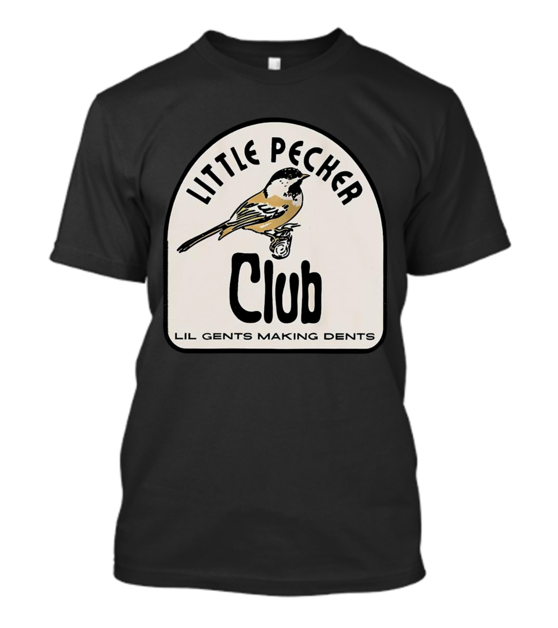 Little Pecker Club Bird Lil Gents Making Dents T-Shirt