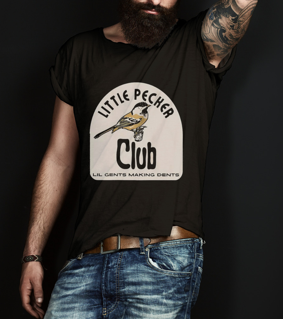 Little Pecker Club Bird Lil Gents Making Dents T-Shirt