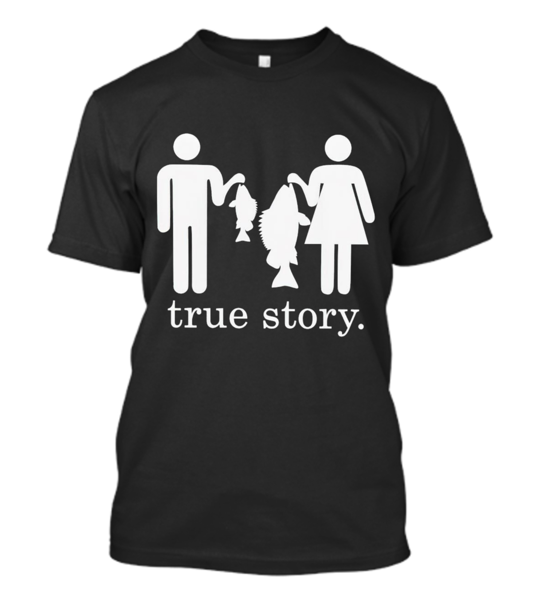 True Story Fishing Gifts I Love T-Shirt
