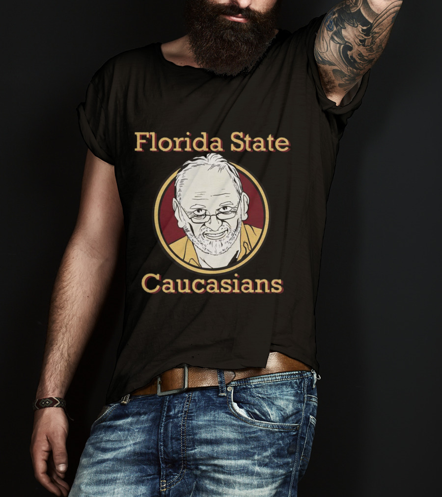 Florida State Caucasians Florida State Seminoles T-Shirt