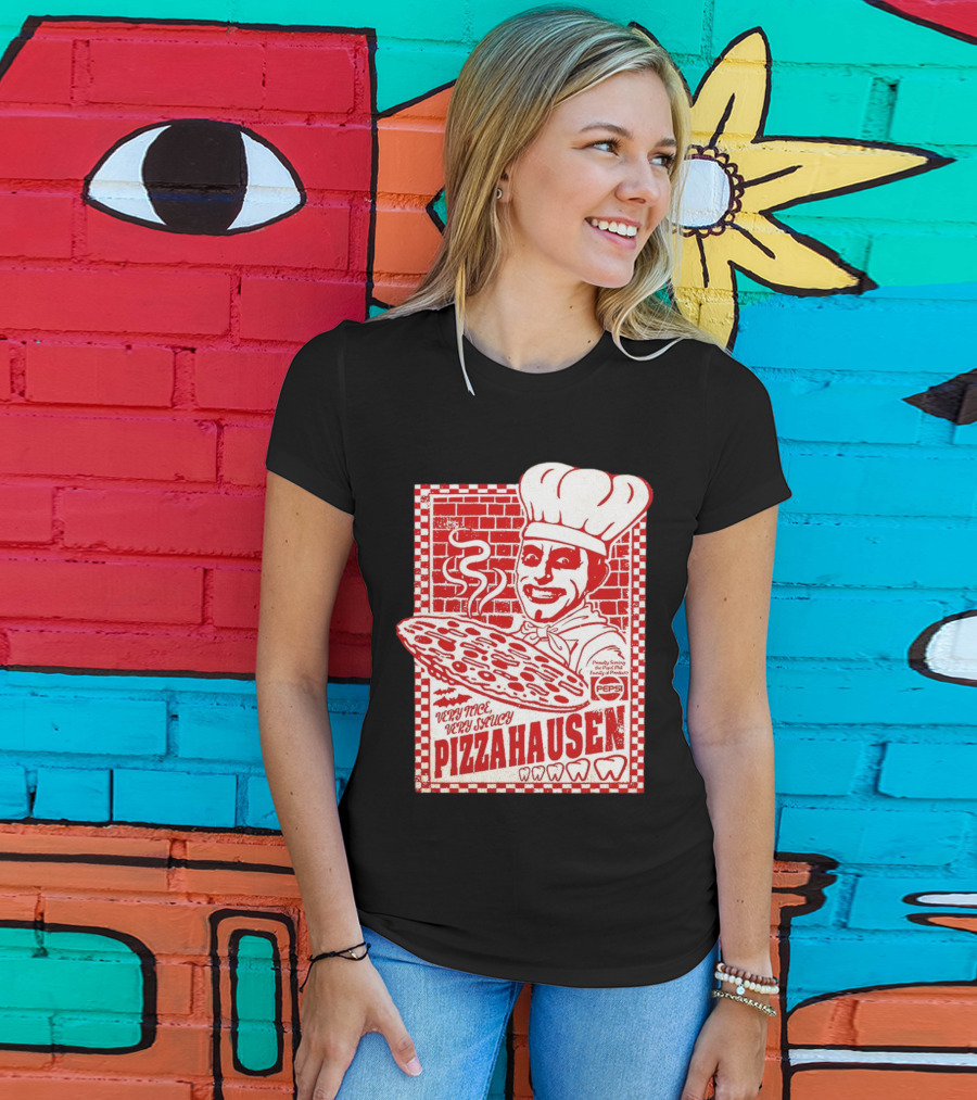 Very Nice Very Saucy Pizza Hausen Chef Holding Large Pepperoni Pizza T-Shirt