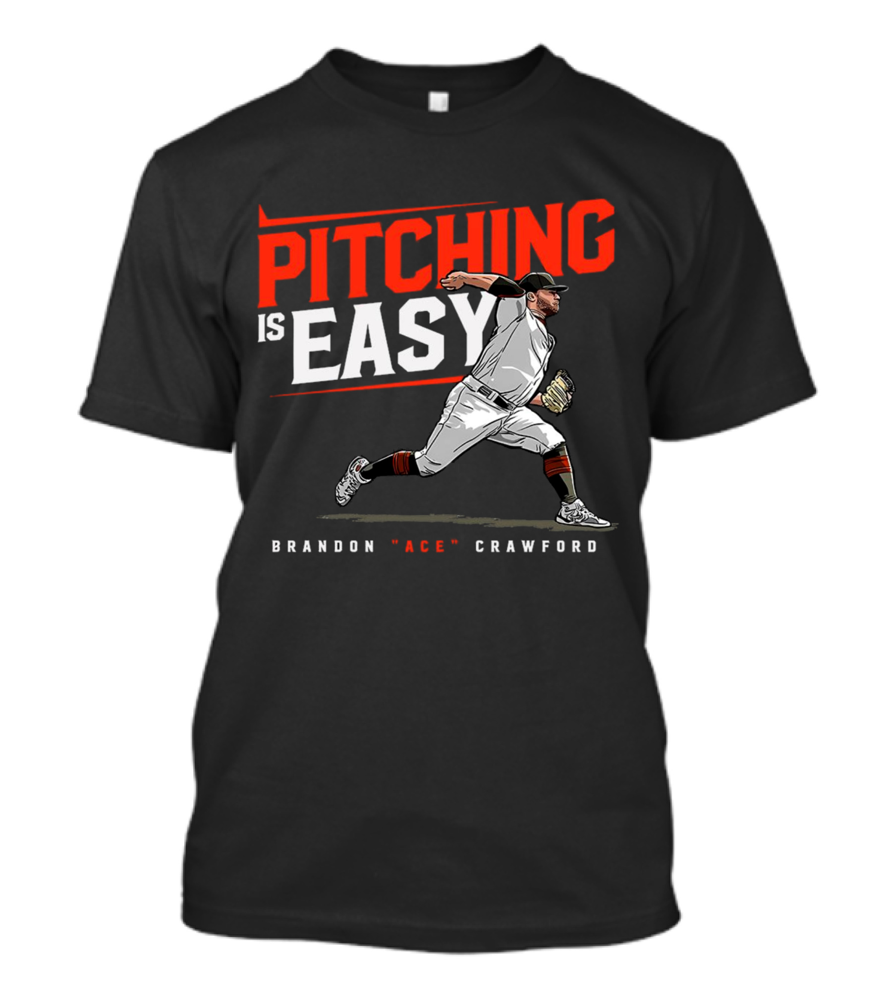 Brandon Ace Crawford Pitching Is Easy San Francisco Giants T-Shirt