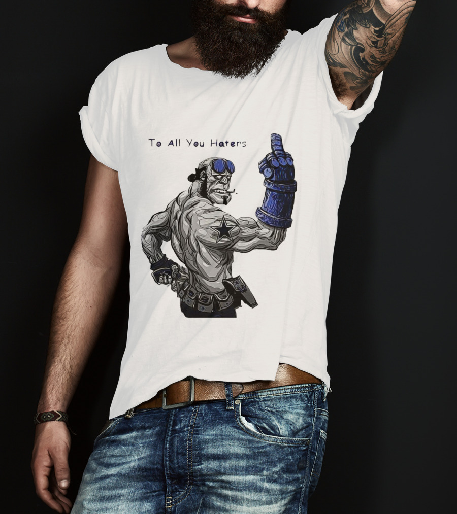 Dallas Cowboys To All You Haters Biker Gesture T-Shirt