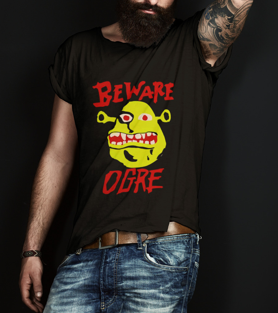 Beware Ogre Ogre Lover Perfect Birthday T-Shirt