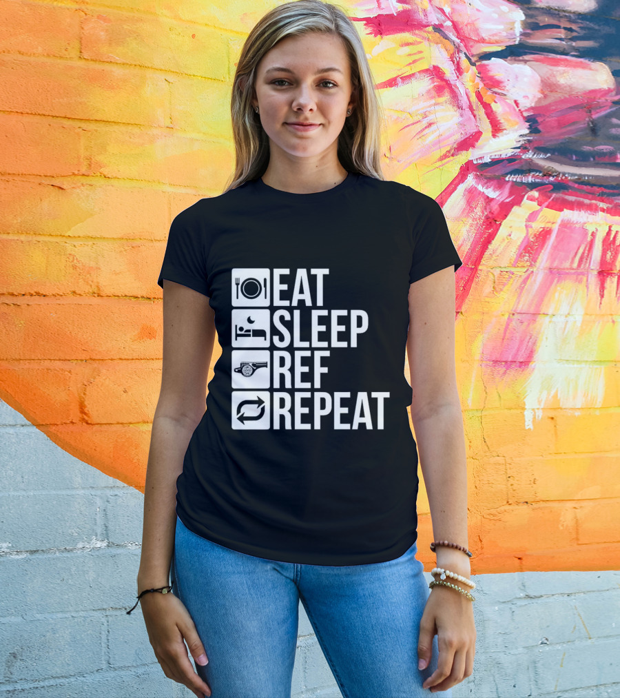 Eat Sleep Referee Repeat Sports Routine T-Shirt