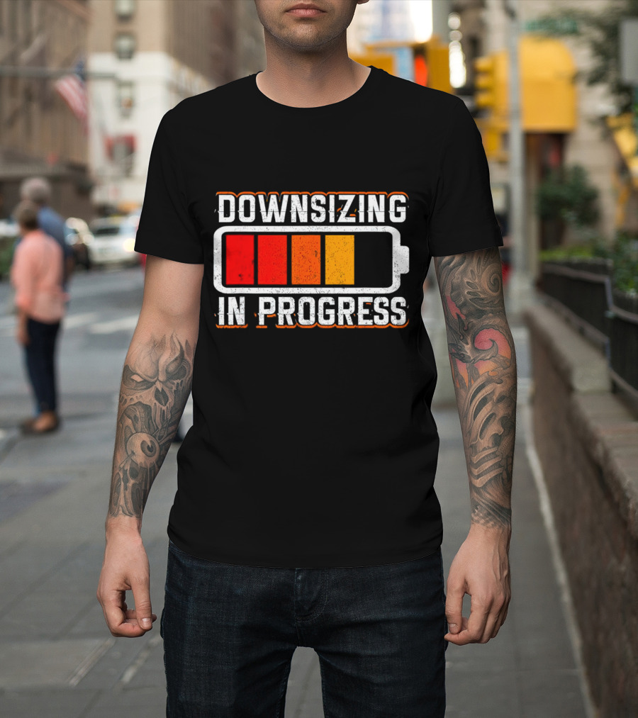 Downsizing in Progress Battery Low Energy Warning T-Shirt