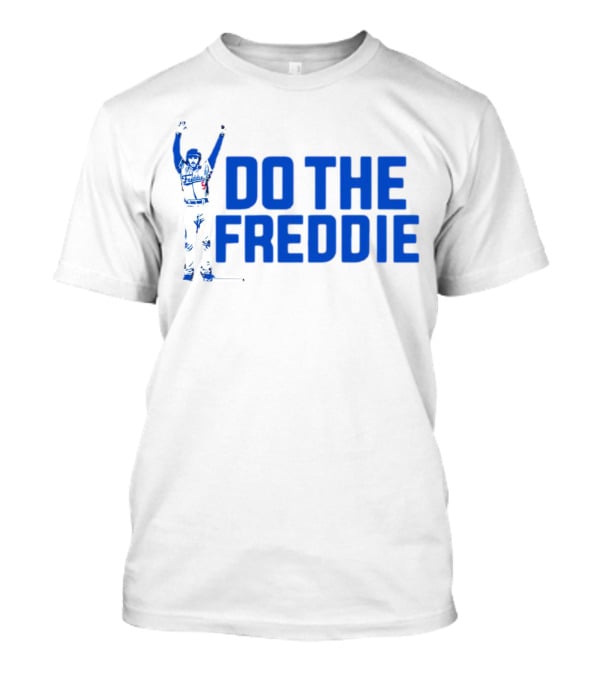 Freddie Freeman Do The Freddie Los Angeles Dodgers Baseball T-Shirt