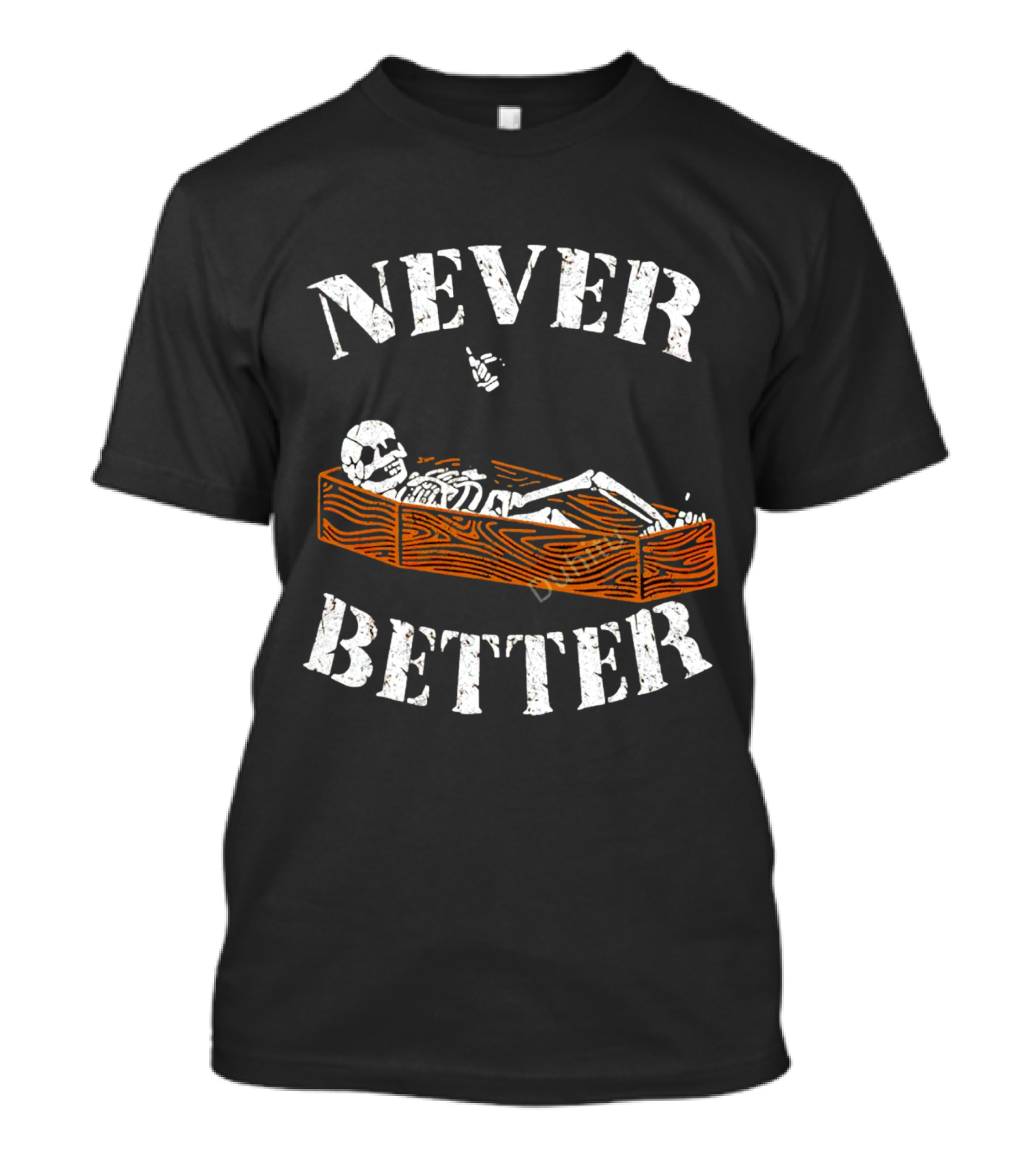 Never Better Skeleton In Coffin Halloween Humor T-Shirt