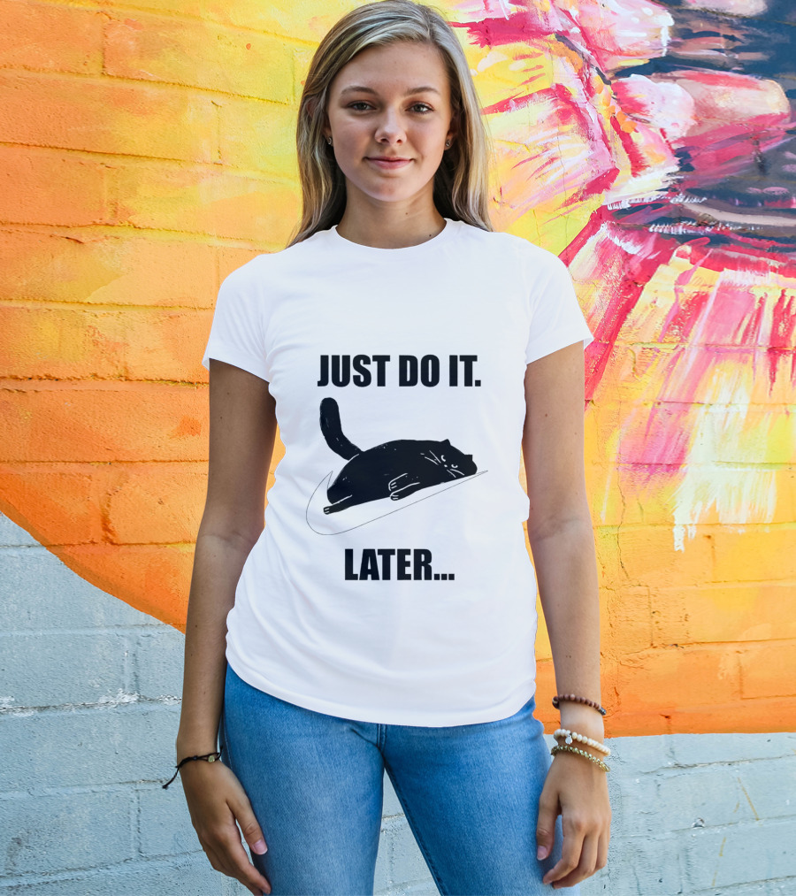 Just Do It Later Cat T-Shirt