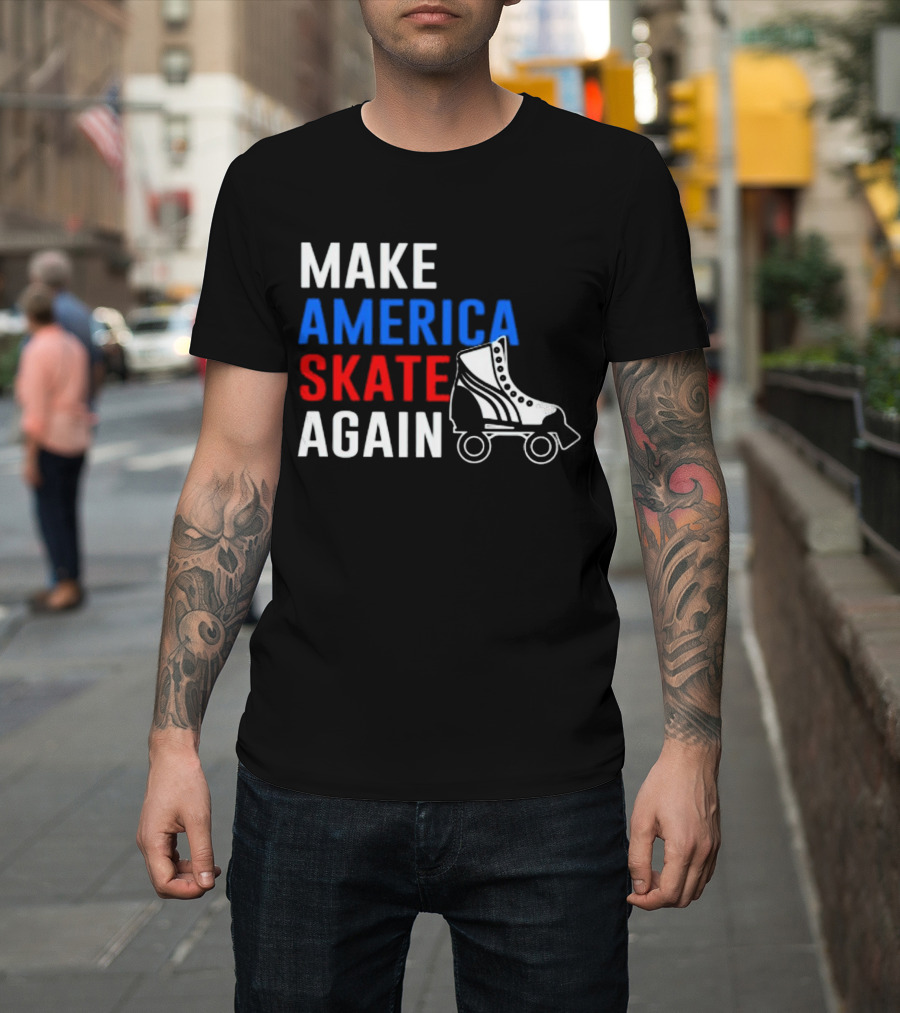 MAKE AMERICA SKATE AGAIN Roller Skate T-Shirt