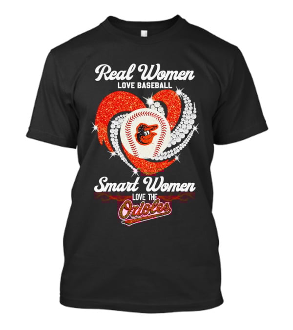 Real Women Love Baseball Smart Women Love The Baltimore Orioles Heart Baseball T-Shirt