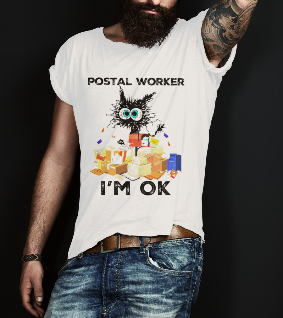 Postal Worker I'm OK T-Shirt