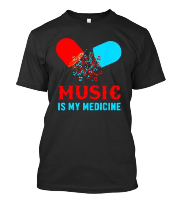 Music Is My Medicine Capsule Musical Notes Explosion T-Shirt