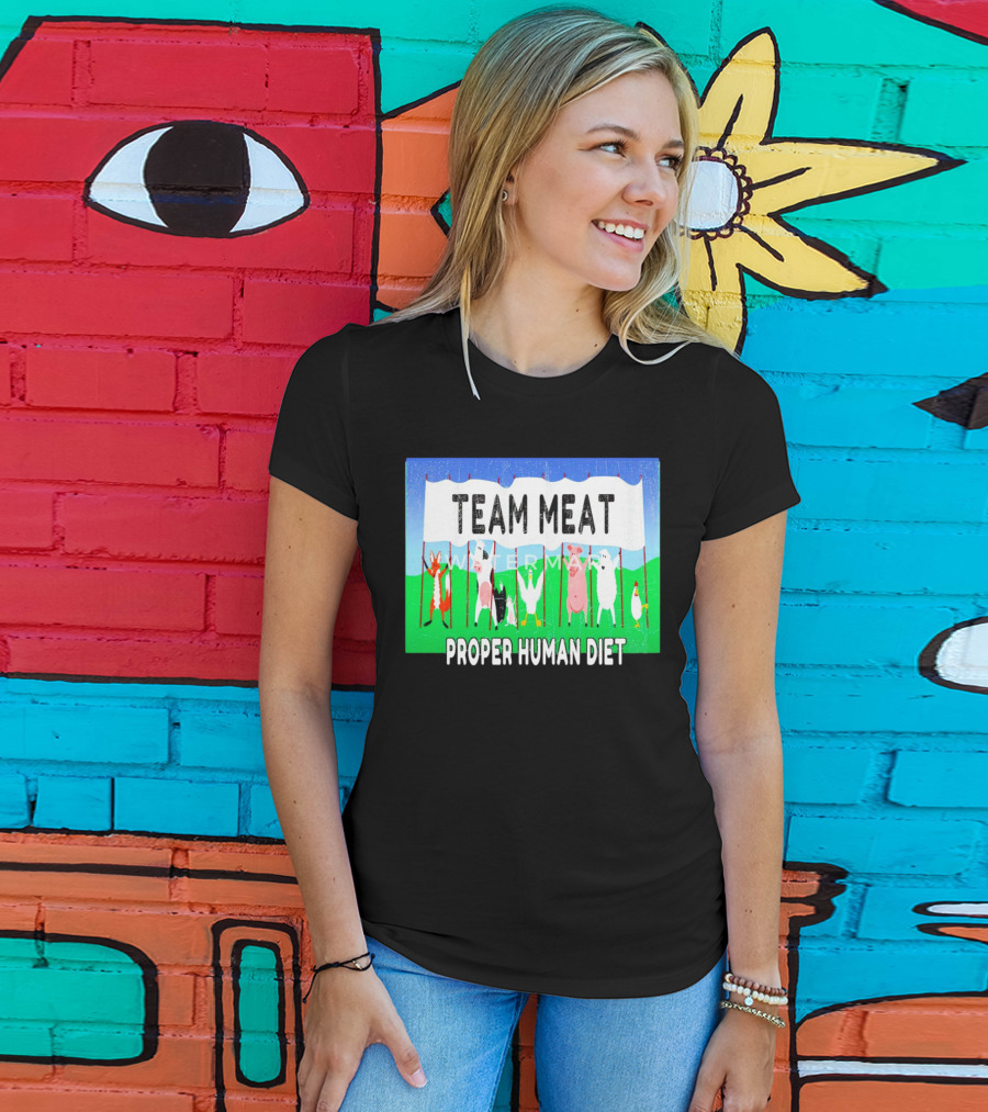 TEAM MEAT PROPER HUMAN DIET Farm Animals Banner T-Shirt