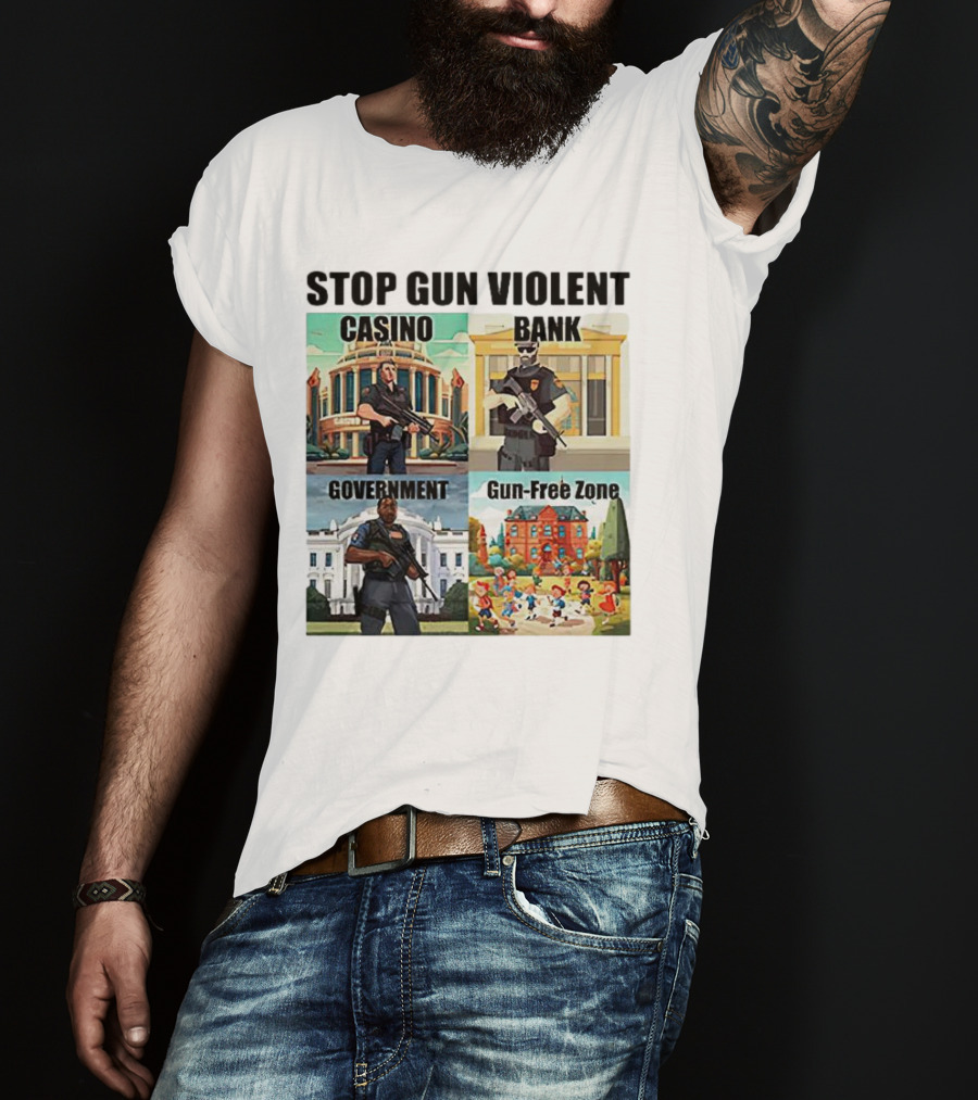 Stop Gun Violent Casino Bank Government Gun-Free Zone T-Shirt