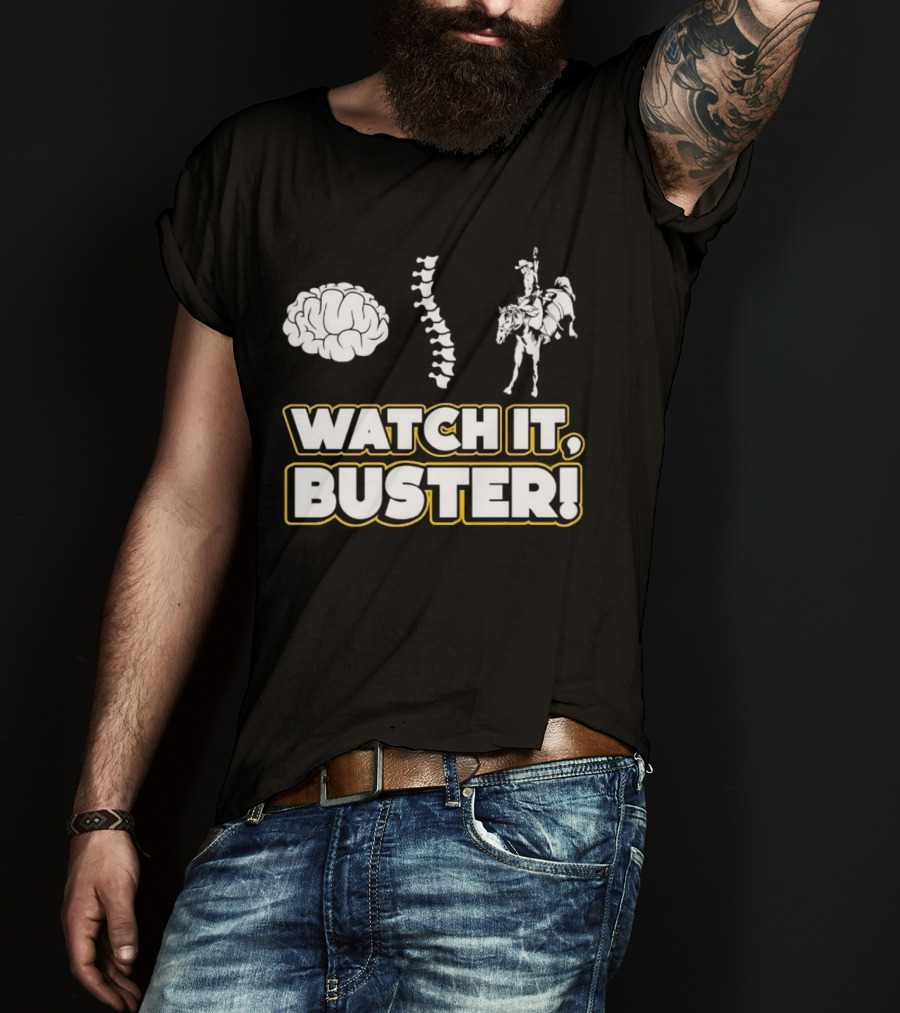 WATCH IT, BUSTER Brain Spine Cowboy T-Shirt