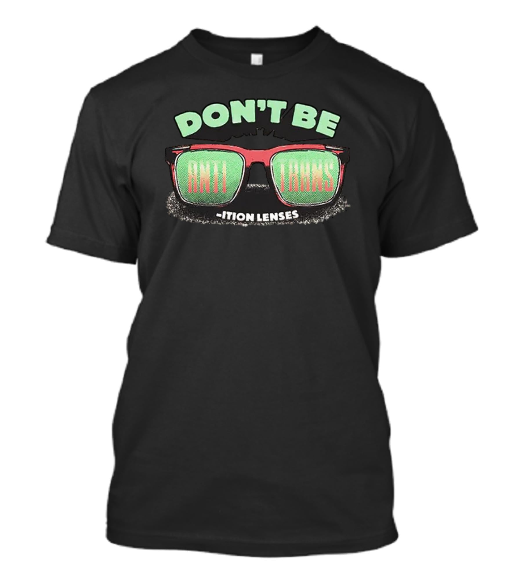 Don't Be Anti Trans Ition Lenses T-Shirt