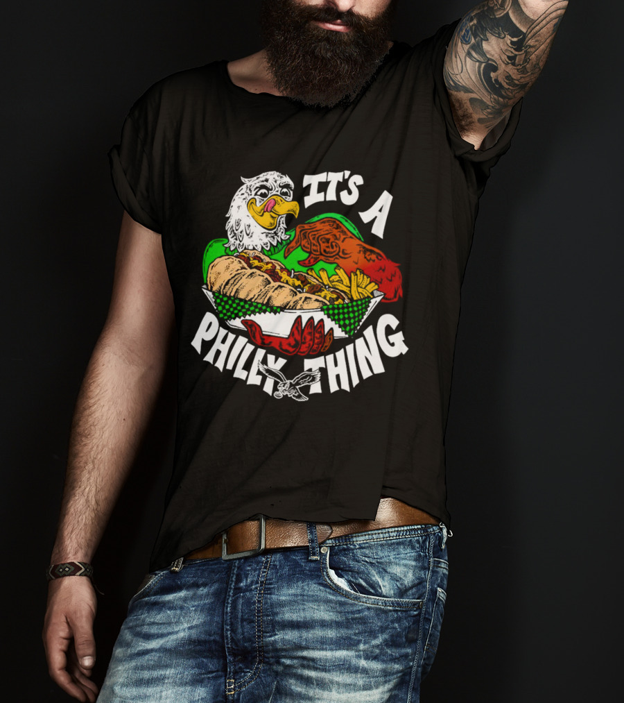 It's A Philly Thing Philadelphia Eagles Sandwich Eagle T-Shirt