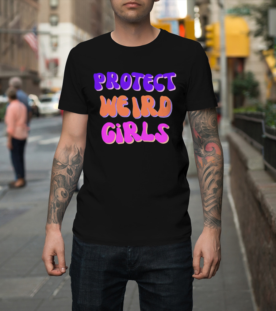 Protect Weird Girls T-Shirt