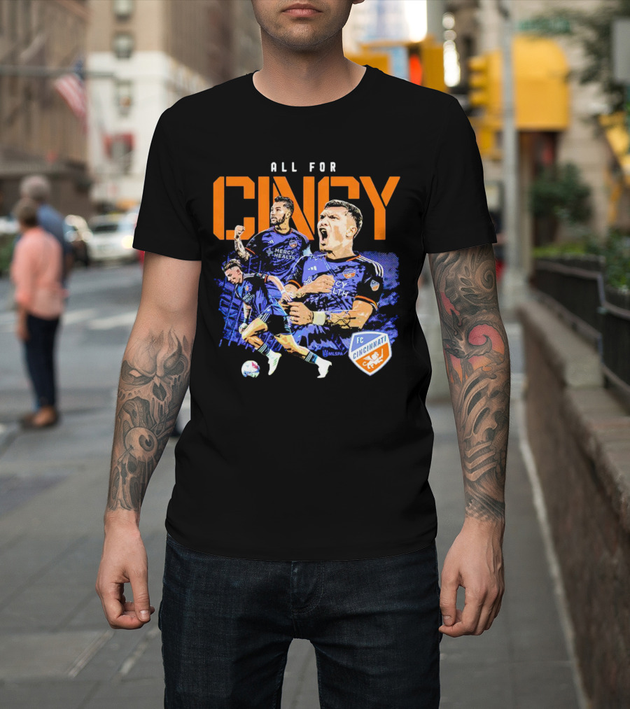 All For Cincy FC Cincinnati Player MLSPA Soccer Enthusiast T-Shirt